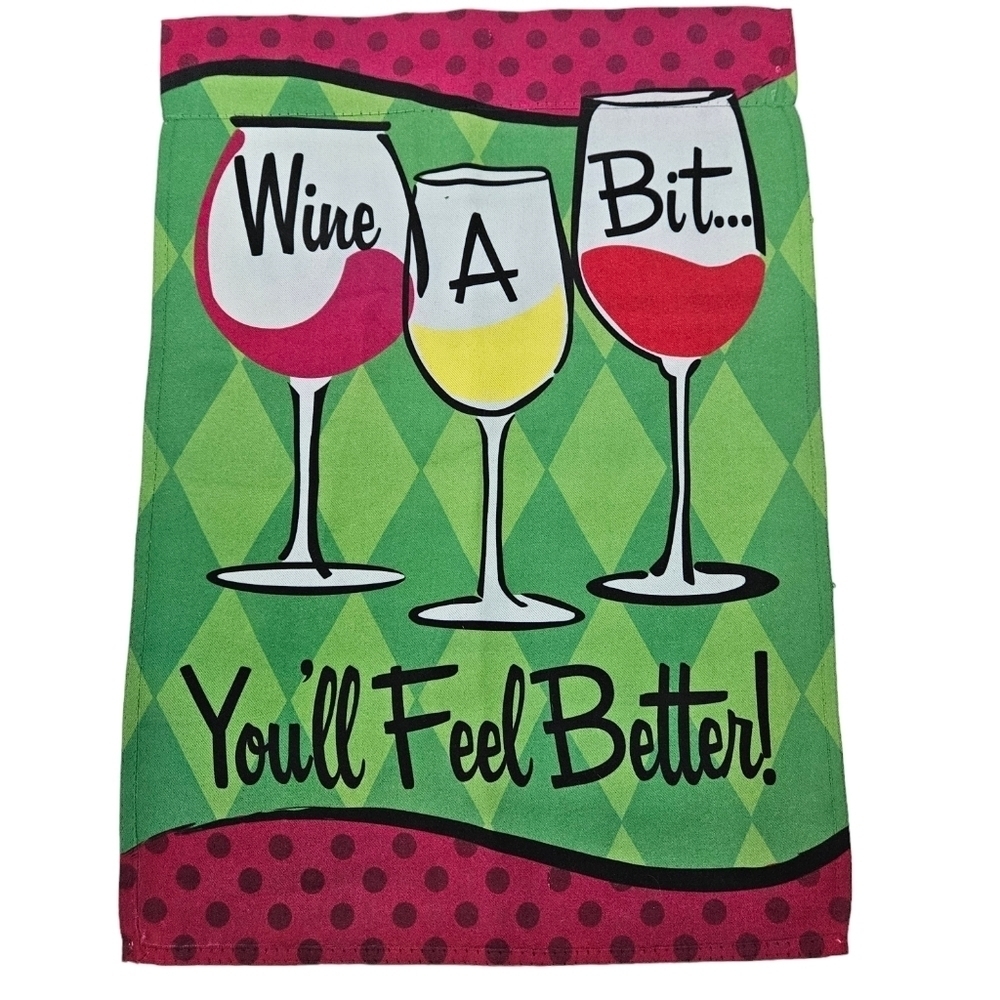 Wine "Wine A Bit You'll Feel Better" Decorative Vertical House Small Garden Flag